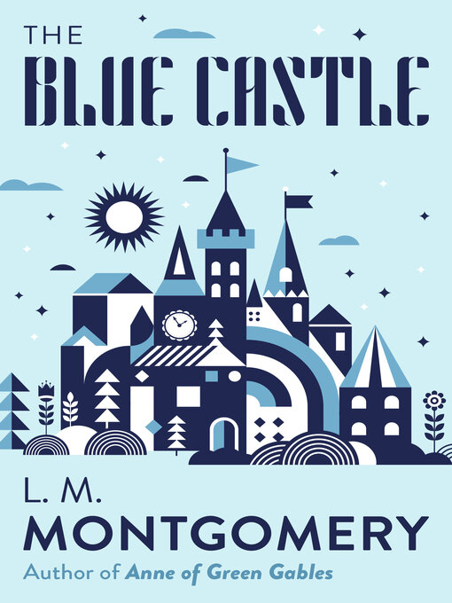 Title details for The Blue Castle by L. M. Montgomery - Wait list